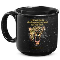 I DidnT Think The Leopards Would Eat My Face 15oz Campfire Ceramic Mug