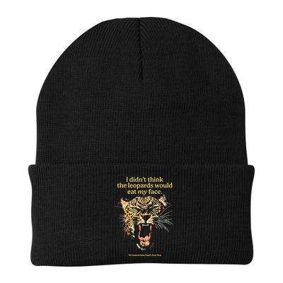 I DidnT Think The Leopards Would Eat My Face Beanie