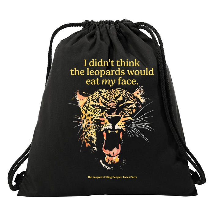 I DidnT Think The Leopards Would Eat My Face Drawstring Bag