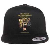 I DidnT Think The Leopards Would Eat My Face Flatbill Hat