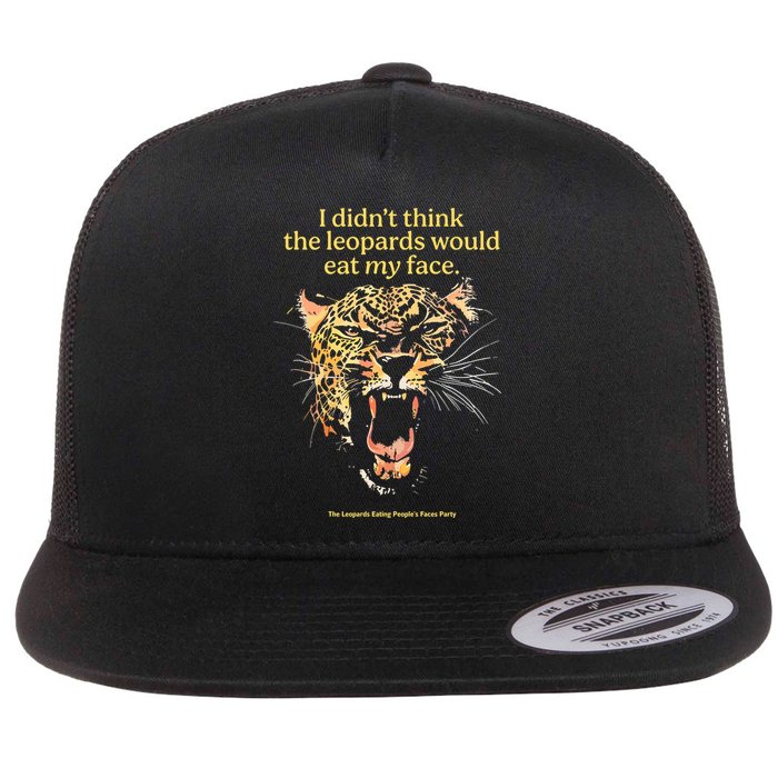I DidnT Think The Leopards Would Eat My Face Flatbill Hat