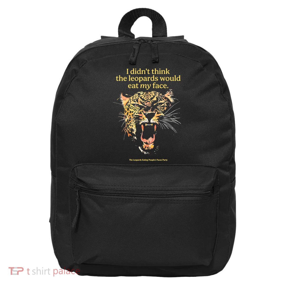 I DidnT Think The Leopards Would Eat My Face 16 in Basic Backpack