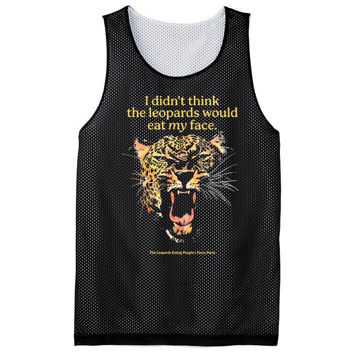 I DidnT Think The Leopards Would Eat My Face Mesh Reversible Basketball Jersey Tank