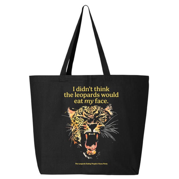 I DidnT Think The Leopards Would Eat My Face 25L Jumbo Tote