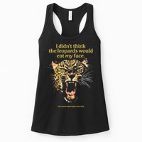 I DidnT Think The Leopards Would Eat My Face Womens Tank Top