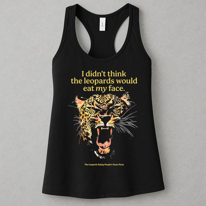 I DidnT Think The Leopards Would Eat My Face Womens Tank Top