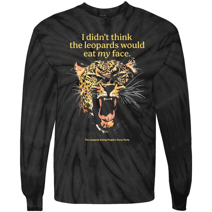 I DidnT Think The Leopards Would Eat My Face Tie-Dye Long Sleeve Shirt