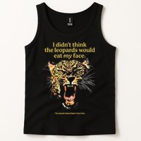 I DidnT Think The Leopards Would Eat My Face Tank Top