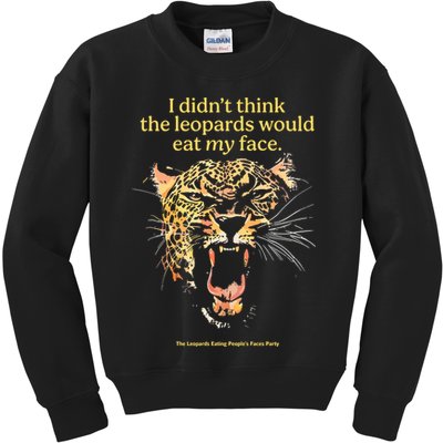 I DidnT Think The Leopards Would Eat My Face Kids Sweatshirt