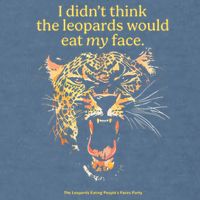 I DidnT Think The Leopards Would Eat My Face Garment-Dyed Sweatshirt