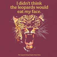 I DidnT Think The Leopards Would Eat My Face 16oz Travel Tumbler