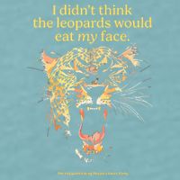 I DidnT Think The Leopards Would Eat My Face Sueded Cloud Jersey T-Shirt
