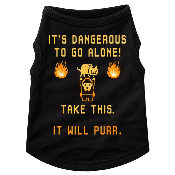 ITS DANGEROUS TO GO ALONE! TAKE THIS. IT WILL PURR. Doggie Tank