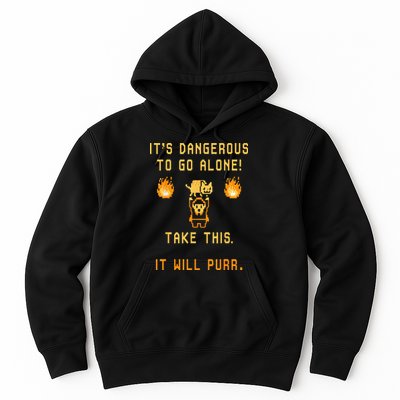 ITS DANGEROUS TO GO ALONE! TAKE THIS. IT WILL PURR. Hoodie