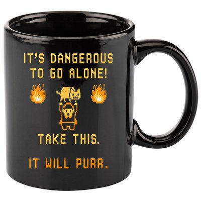 ITS DANGEROUS TO GO ALONE! TAKE THIS. IT WILL PURR. 11oz C Handle Ceramic Mug