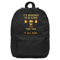 ITS DANGEROUS TO GO ALONE! TAKE THIS. IT WILL PURR. 16 in Basic Backpack