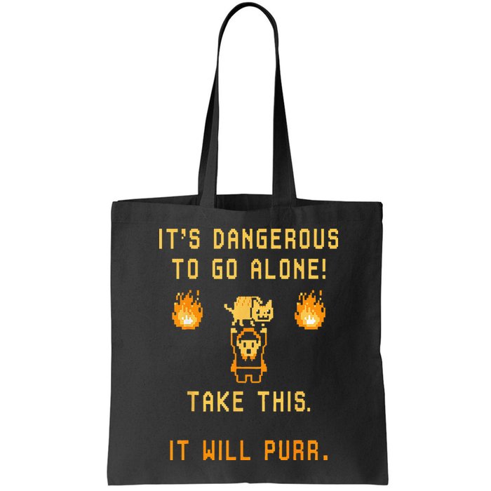 ITS DANGEROUS TO GO ALONE! TAKE THIS. IT WILL PURR. Bag