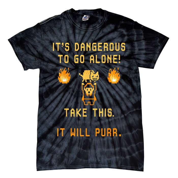 ITS DANGEROUS TO GO ALONE! TAKE THIS. IT WILL PURR. Tie-Dye T-Shirt