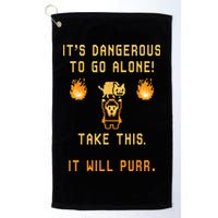 ITS DANGEROUS TO GO ALONE! TAKE THIS. IT WILL PURR. Golf Towel