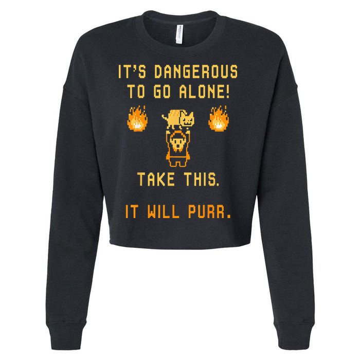 ITS DANGEROUS TO GO ALONE! TAKE THIS. IT WILL PURR. Cropped Pullover Crew