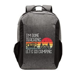 I'm Done Teaching Let's Go Camping Teacher Summer Vacation Vector Backpack