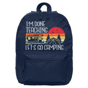 I'm Done Teaching Let's Go Camping Teacher Summer Vacation 16 in Basic Backpack