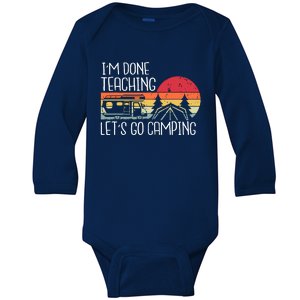 I'm Done Teaching Let's Go Camping Teacher Summer Vacation Baby Long Sleeve Bodysuit