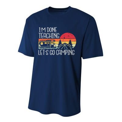 I'm Done Teaching Let's Go Camping Teacher Summer Vacation Performance Sprint T-Shirt