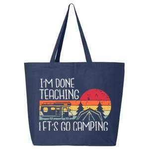 I'm Done Teaching Let's Go Camping Teacher Summer Vacation 25L Jumbo Tote