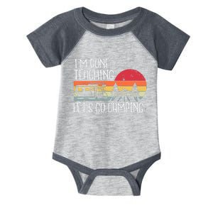 I'm Done Teaching Let's Go Camping Teacher Summer Vacation Infant Baby Jersey Bodysuit