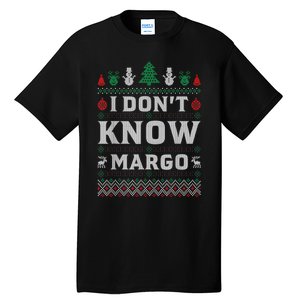 I Don T Know Margo Funny Christmas Gift Vacation Tall T-Shirt