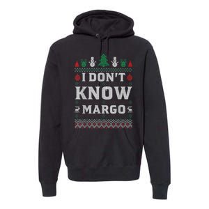 I Don T Know Margo Funny Christmas Gift Vacation Premium Hoodie