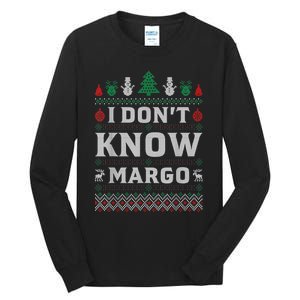 I Don T Know Margo Funny Christmas Gift Vacation Tall Long Sleeve T-Shirt