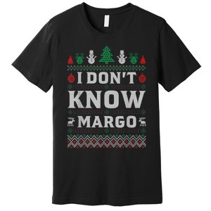 I Don T Know Margo Funny Christmas Gift Vacation Premium T-Shirt