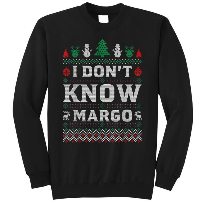 I Don T Know Margo Funny Christmas Gift Vacation Tall Sweatshirt