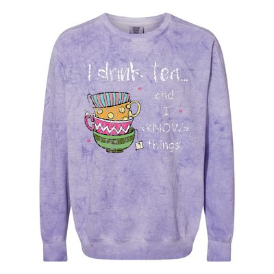 I Drink Tea And I Know Things Funny Drinker Graphic Colorblast Crewneck Sweatshirt