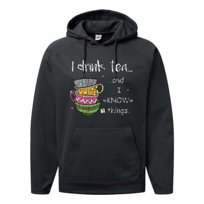 I Drink Tea And I Know Things Funny Drinker Graphic Performance Fleece Hoodie