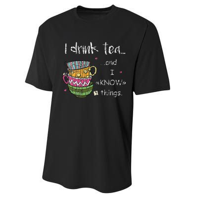 I Drink Tea And I Know Things Funny Drinker Graphic Performance Sprint T-Shirt