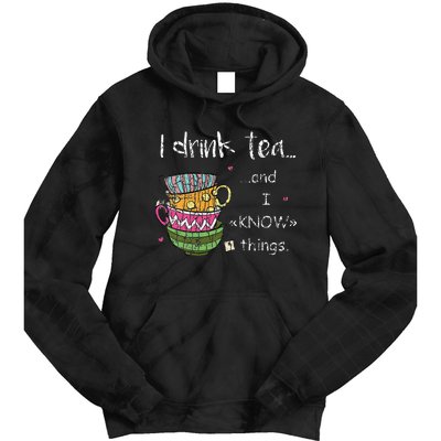 I Drink Tea And I Know Things Funny Drinker Graphic Tie Dye Hoodie