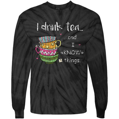 I Drink Tea And I Know Things Funny Drinker Graphic Tie-Dye Long Sleeve Shirt