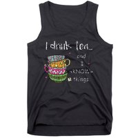 I Drink Tea And I Know Things Funny Drinker Graphic Tank Top