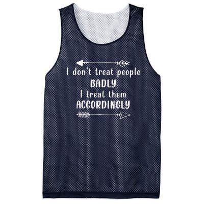 I DonT Treat People Badly I Treat Them Accordingly Mesh Reversible Basketball Jersey Tank