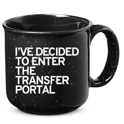 I’ve Decided To Enter The Transfer Portal 15oz Campfire Ceramic Mug
