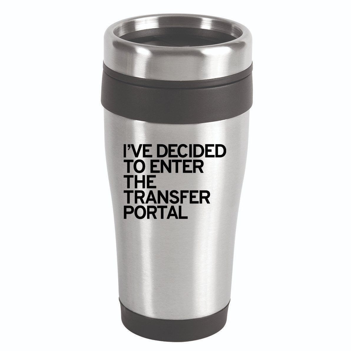 I’ve Decided To Enter The Transfer Portal 16oz Travel Tumbler