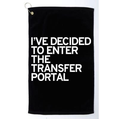 I’ve Decided To Enter The Transfer Portal Golf Towel