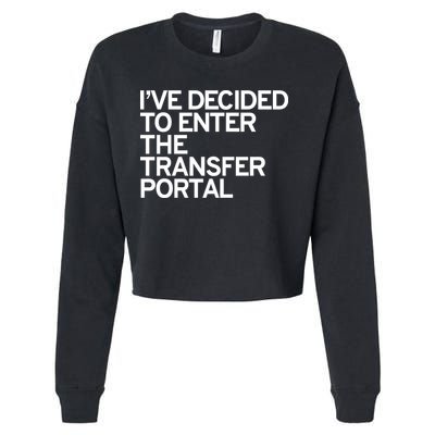 I’ve Decided To Enter The Transfer Portal Cropped Pullover Crew