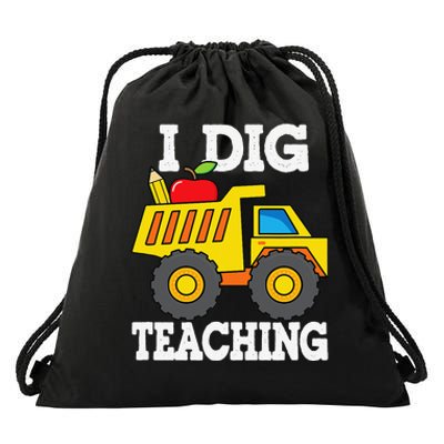 I Dig Teaching Dump Truck Construction Back School Teacher Drawstring Bag