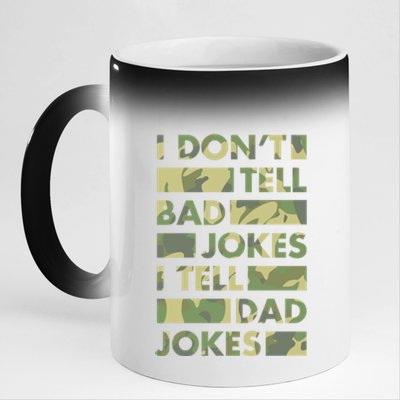 I DonT Tell Bad Jokes I Tell Dad Jokes Gift 11oz Black Color Changing Mug