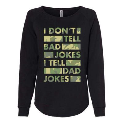 I DonT Tell Bad Jokes I Tell Dad Jokes Gift Womens California Wash Sweatshirt