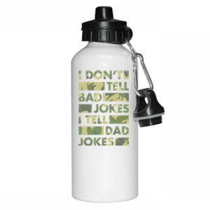 I DonT Tell Bad Jokes I Tell Dad Jokes Gift Aluminum Water Bottle